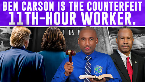 Ben Carson Is A Counterfeit 11th-Hour Worker.Selection November 2024 Is Spiritual Warfare SDA People