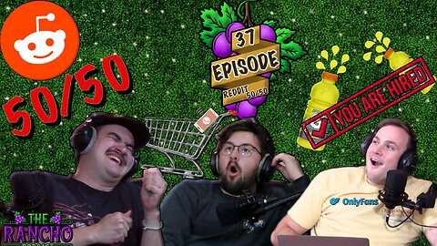 Reddit 50/50 | EP 36 | The Rancho Podcast