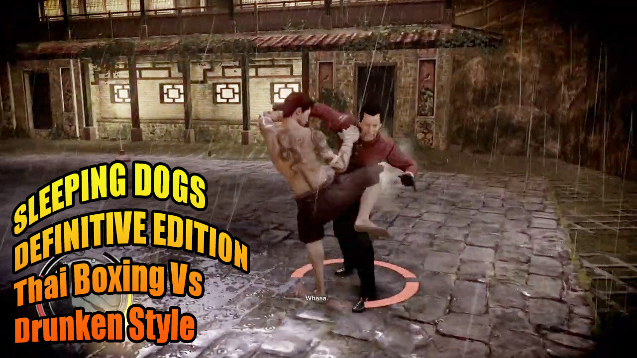 Sleeping Dogs: Definitive Edition - Thai Boxing Vs Drunken Style