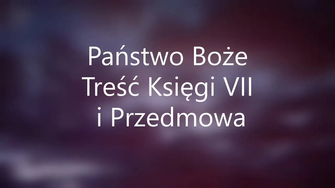 Państwo Boże -św.Augustyn Treść Księgi VII i Przedmowa