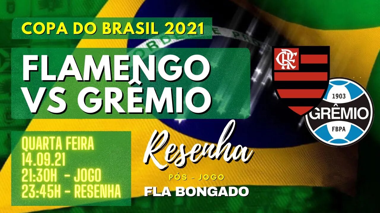 RESENHA PÓS-JOGO FLAMENGO x GRÊMIO | CANAL FLA BONGADO |