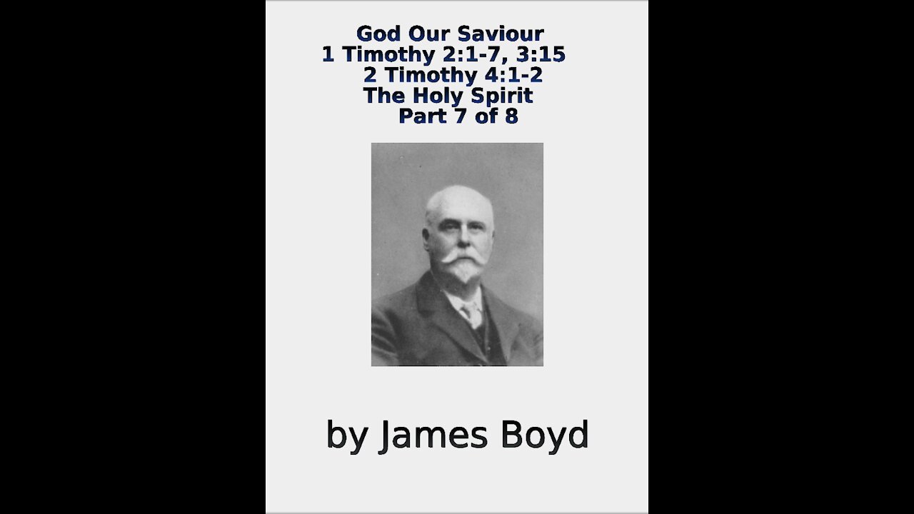 God Our Saviour, 1 & 2 Timothy, The Holy Spirit, Part 7 of 8, by James Boyd