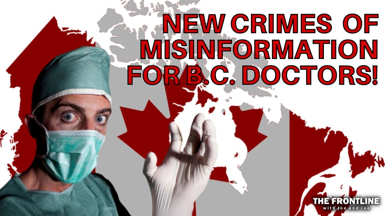 NEW CRIMES of "Misinformation" for Doctors in British Columbia, Canada!