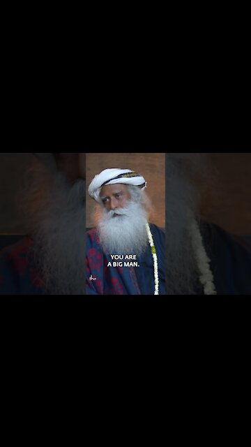 You're A Big Man, Right? | Sadhguru #shorts #Life #Spirituality