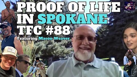 Ep. 88 - "PROOF OF LIFE IN SPOKANE" feat. Mason Weaver