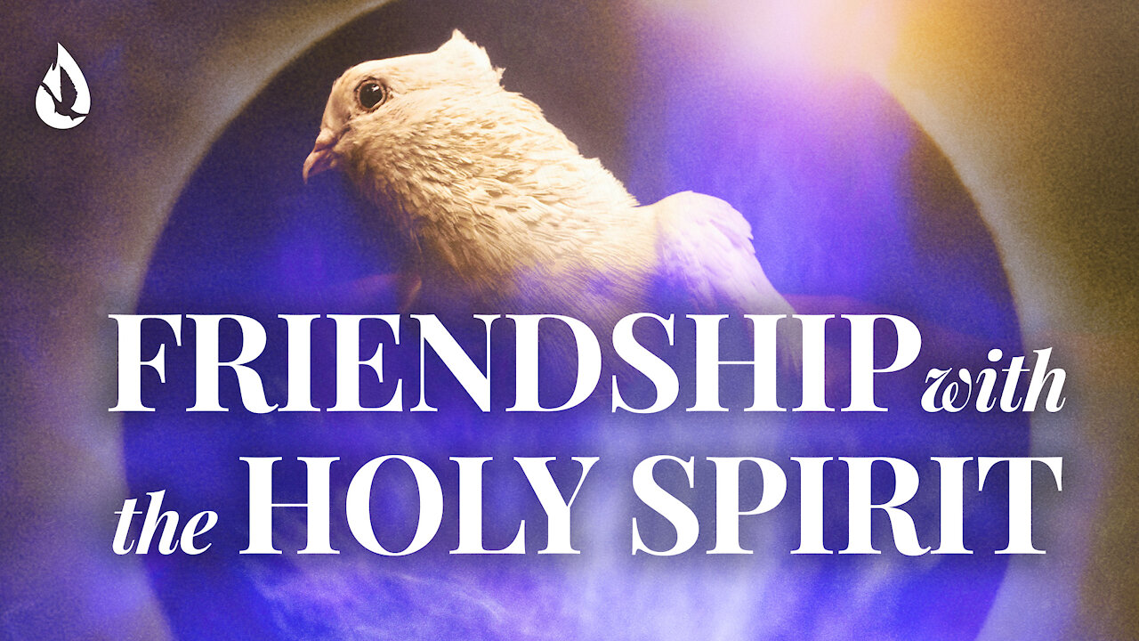 4 Simple Keys to Becoming the Holy Spirit's Friend