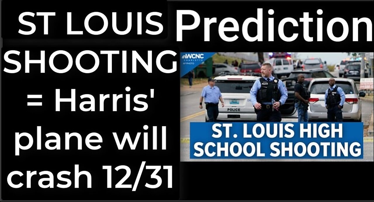 Prediction - ST LOUIS SCHOOL SHOOTING = Harris's plane will crash in St Louis on Dec 31