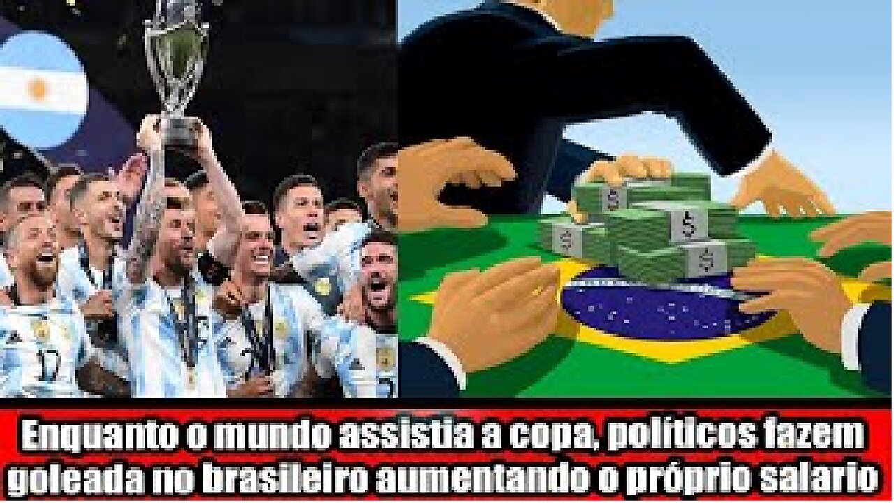 Enquanto o mundo assistia a copa, políticos fazem goleada no brasileiro aumentando o próprio salario