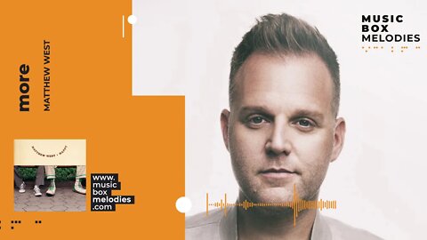 [Music box melodies] - More by Matthew West