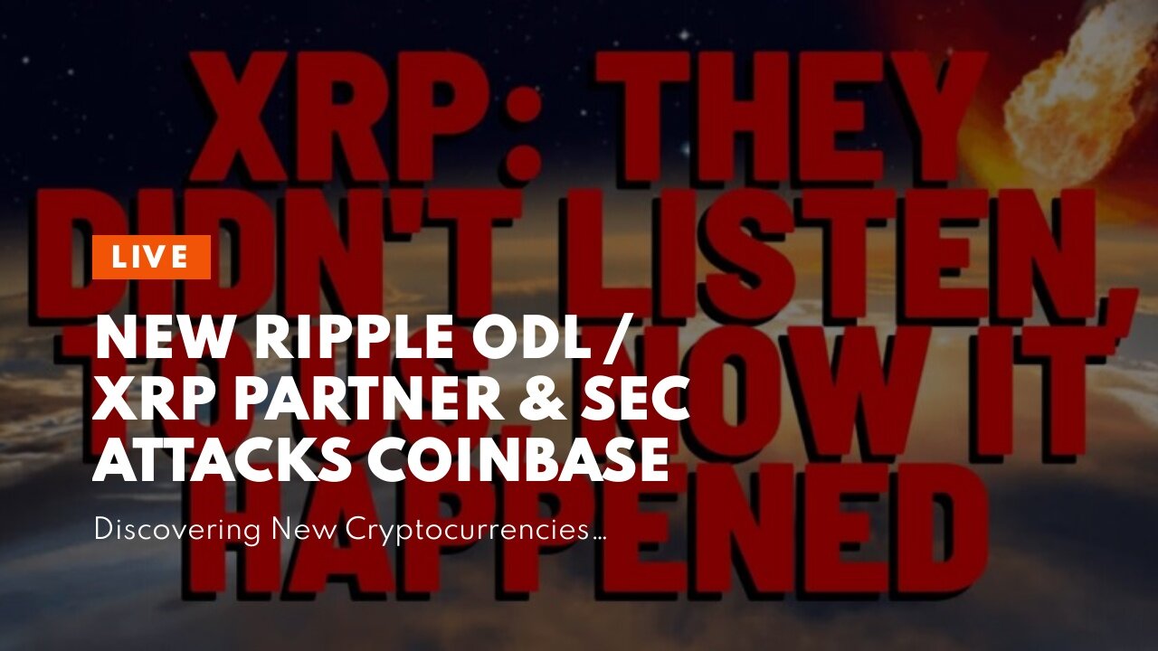 NEW Ripple ODL / XRP Partner & SEC Attacks Coinbase