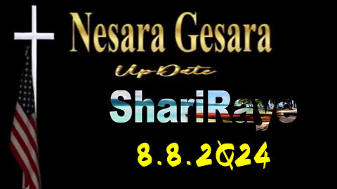 ShariRaye Update - Nesara/ Gesara - August 8..