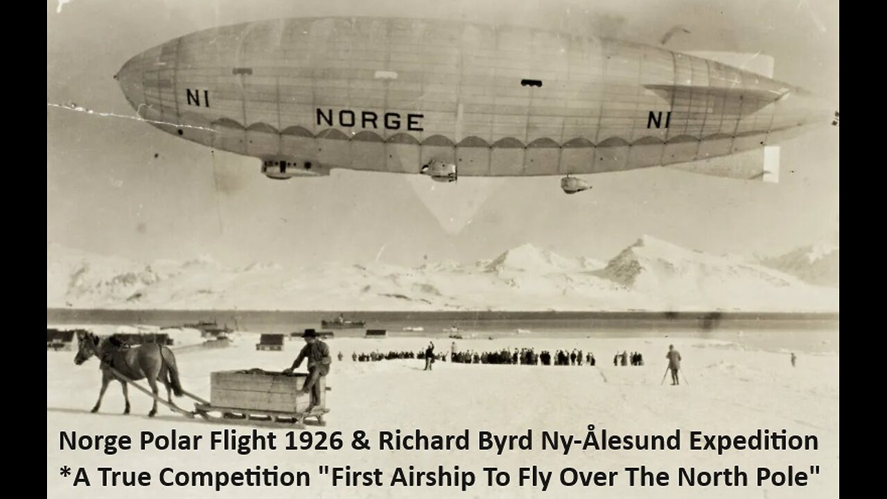 Norge Polar Flight 1926 & Richard Byrd In Ny-Ålesund Expedition A True Competition