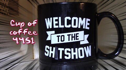 cup of coffee 4451---Do *ssholes Know They're *ssholes? (*Extra Salty Language)