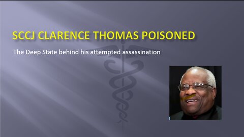 Supreme Court Chief Justice Clarence Thomas Poisoned by Deep State KGB Style.