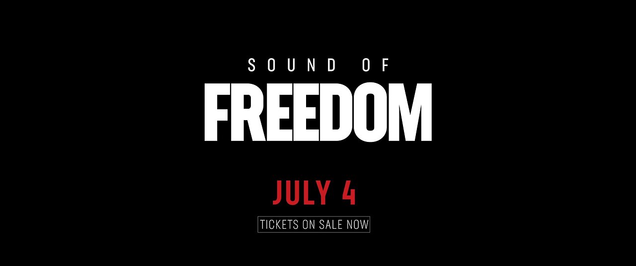 Sound of Freedom - Theatrical Trailer for July 4