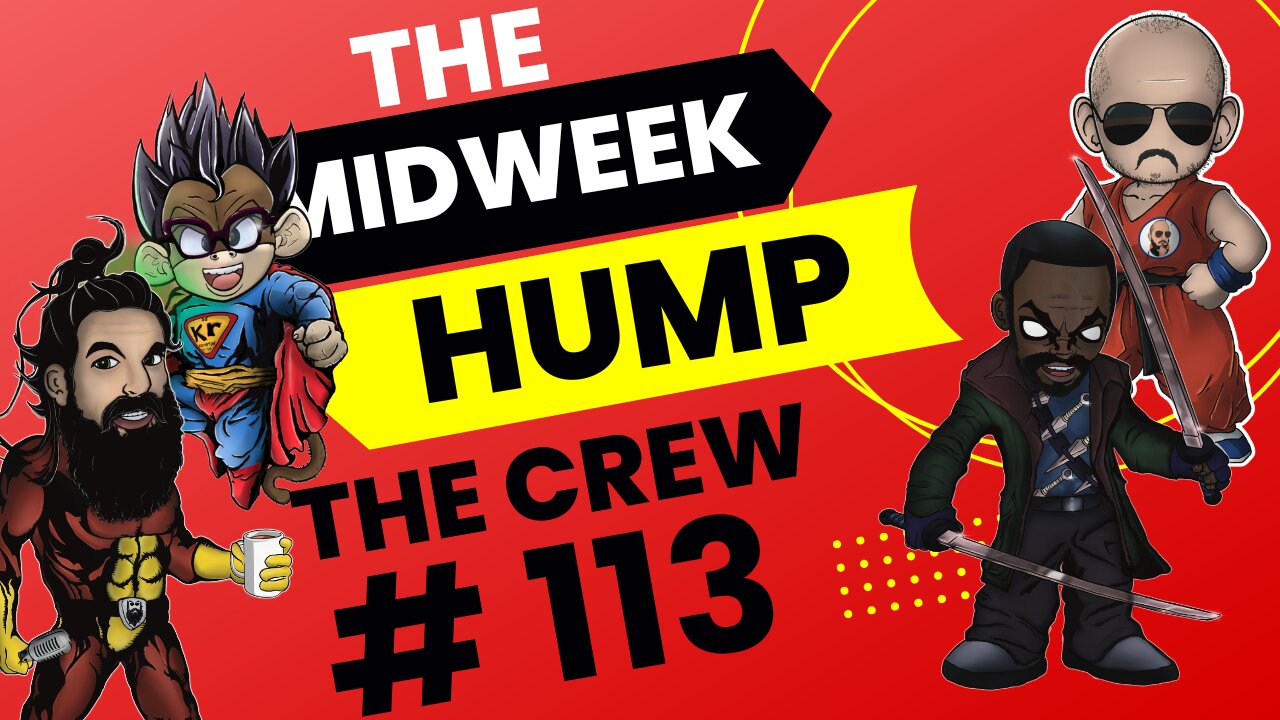 The Midweek Hump #113 feat. The Crew