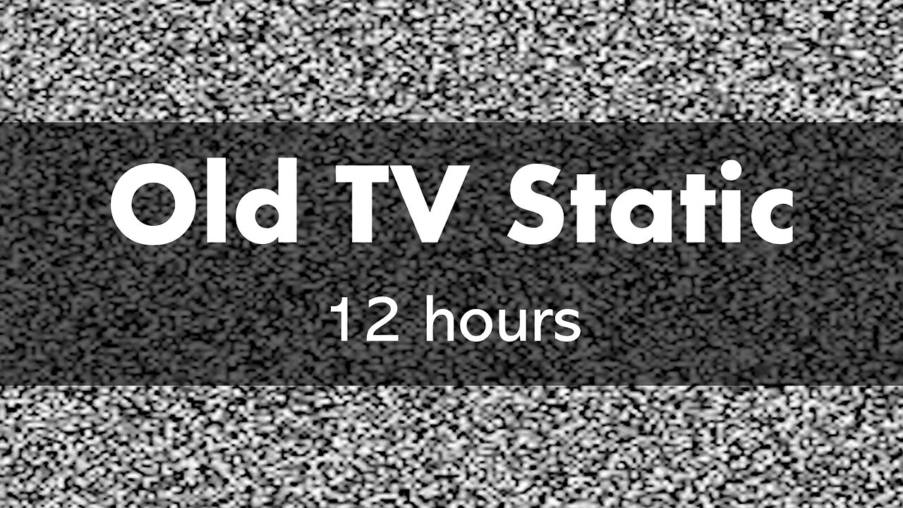 Old TV Static 📺 • 12 hours