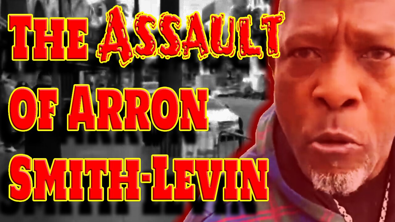 ASSAULT of Aaron Smith-Levin