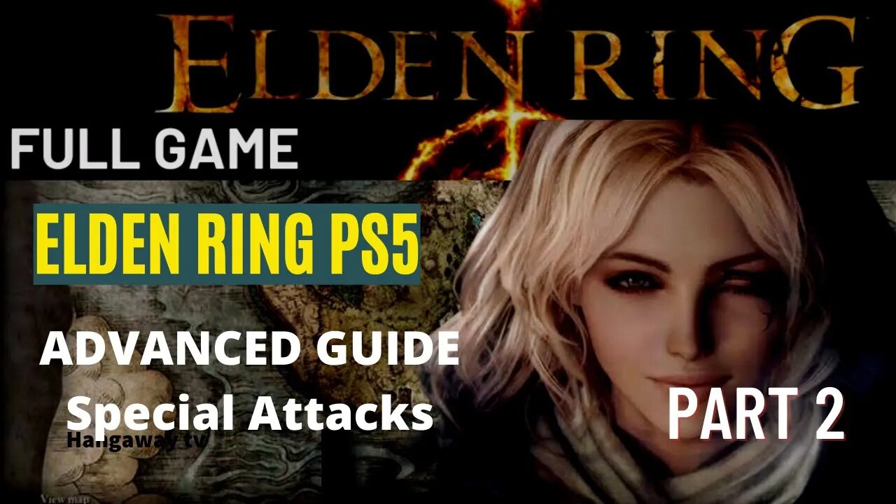 ELDEN RING PC/PS5 Advanced Guide: Special Attacks 1st 10hrs conquered PART 2/ FULL GAME