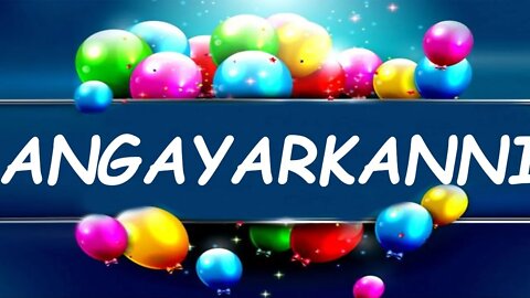 Happy Birthday to Angayarkanni - Birthday Wish From Birthday Bash