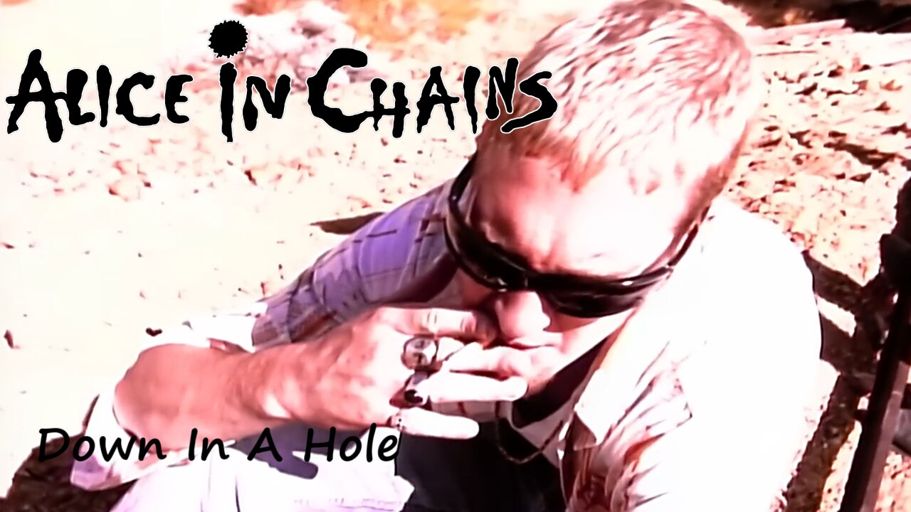 Alice In Chains - Down In A Hole (Official Music Video)