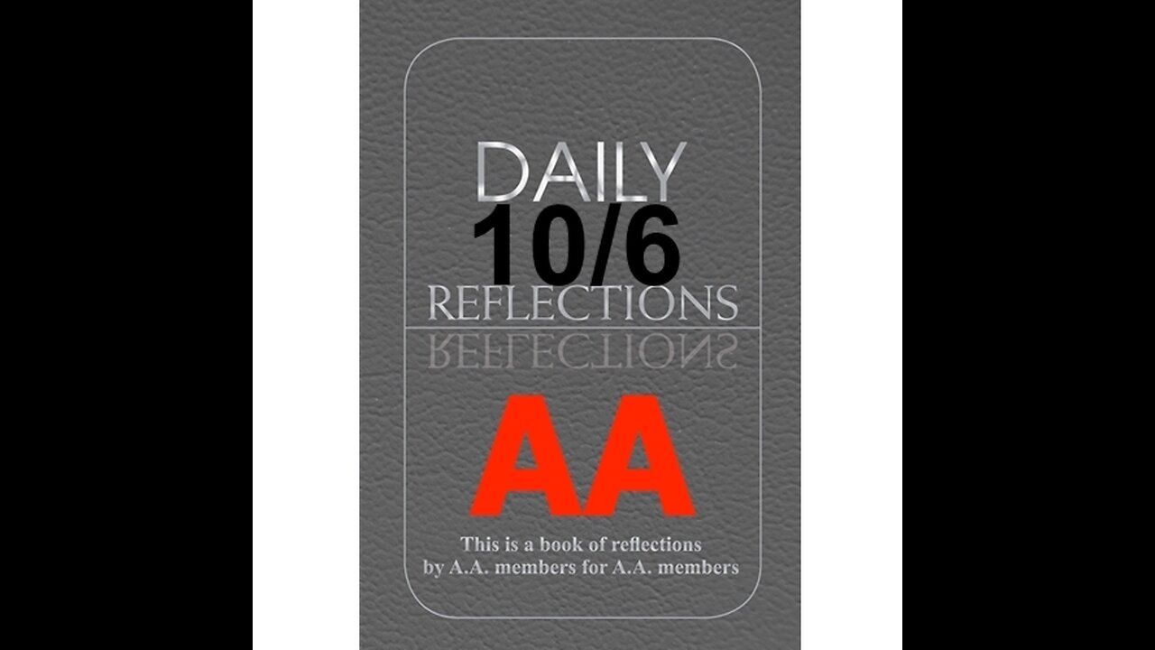 Daily Reflections – October 6 – Alcoholics Anonymous - Read Along