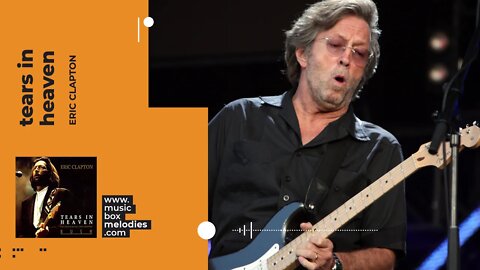 [Music box melodies] - Tears in Heaven by Eric Clapton