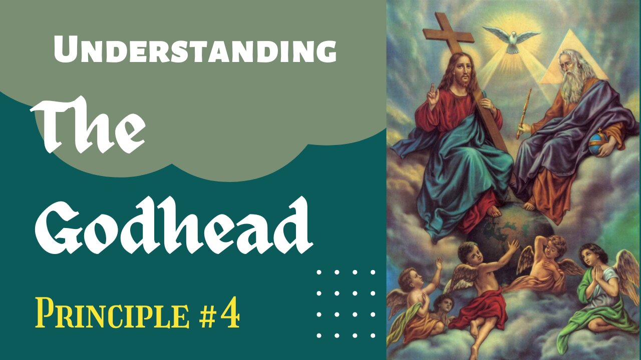 Understanding the Godhead: Principle 4 (English Version)