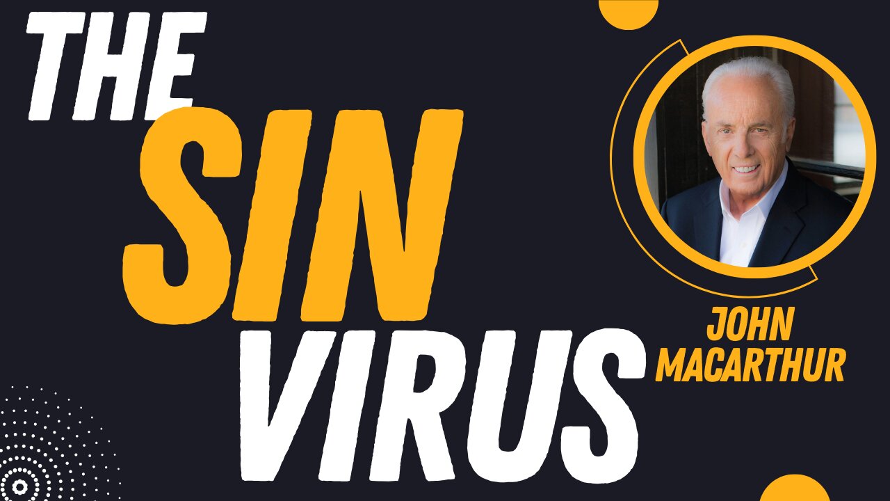 The Sin Virus | Pastor John MacArthur Classic Sermons