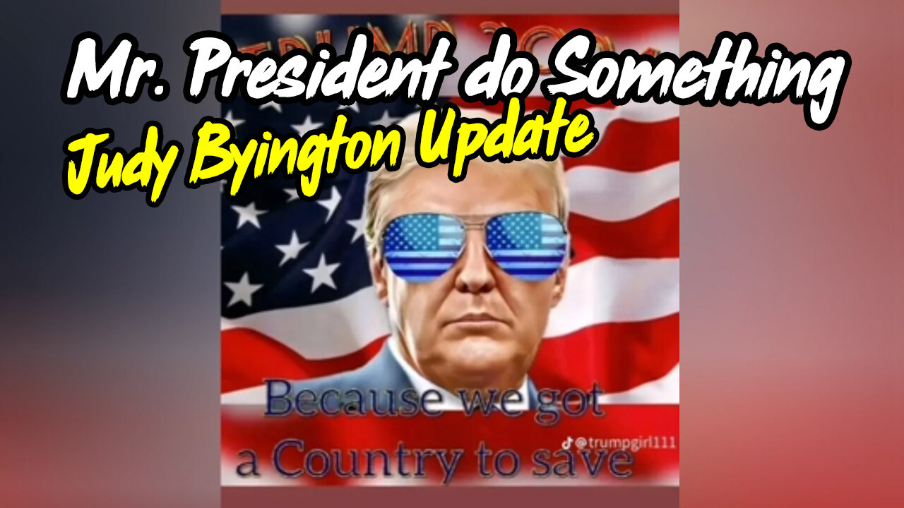 Judy Byington Update - Mr. President do Something