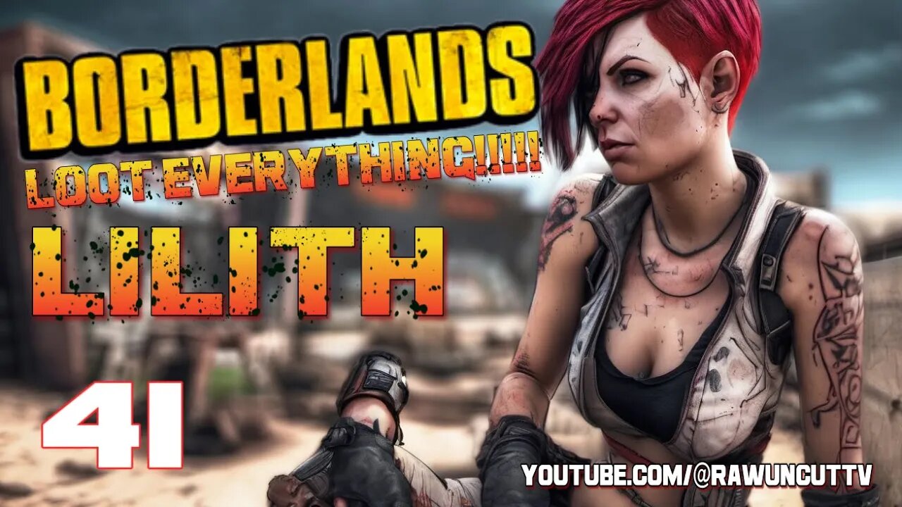 LOOT EVERYTHING Borderlands Lilith Part 41