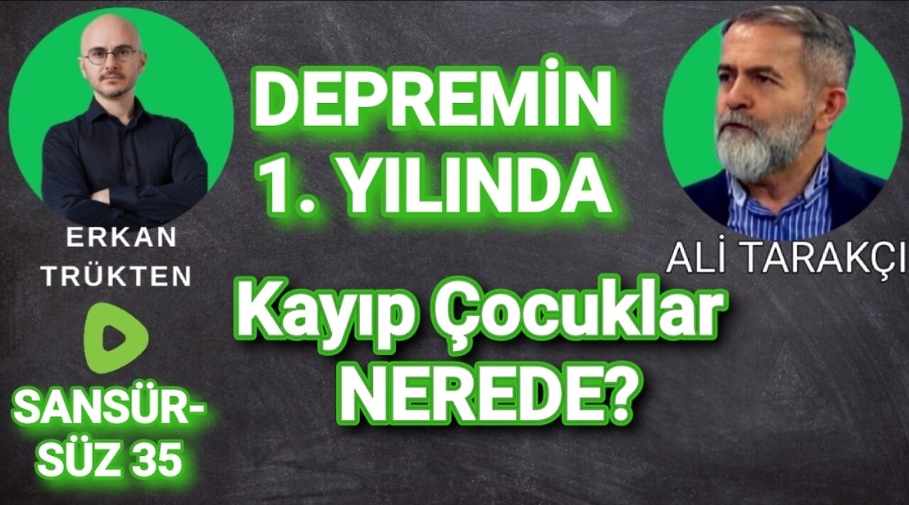 KAYIP ÇOCUKLAR NEREDE? ERKAN TRÜKTEN &ALİ TARAKÇI