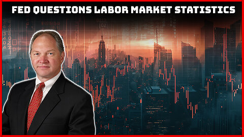 Fed Questions Labor Market Statistics