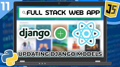 Django & React Tutorial #11 - Updating Django Models