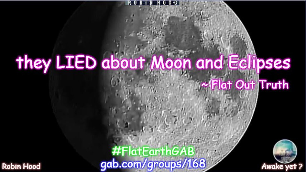 We've been LIED to about the Moon and Eclipses ~ Flat Out Truth