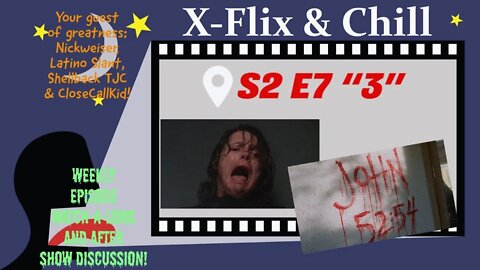 X-Flix & Chill|Watch Party|S2 E7 "3"