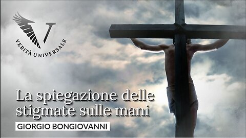 La spiegazione delle stigmate sulle mani - Giorgio Bongiovanni