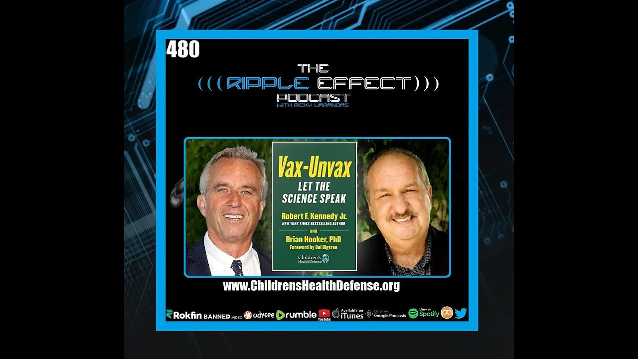 The Ripple Effect Podcast #480 (Brian S. Hooker, Ph.D. | Vax-Unvax: Let the Science Speak)