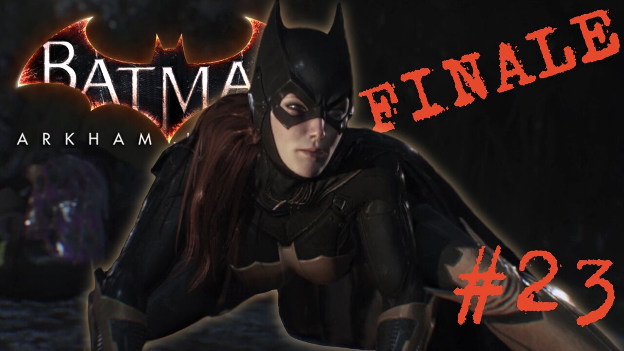 BERFORE ORACLE, SHE WAS BATGIRL - Batman: Arkham Knight part 23 (FINALE)