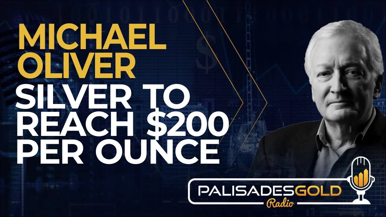 Michael Oliver: Silver to Reach $200 Per Ounce