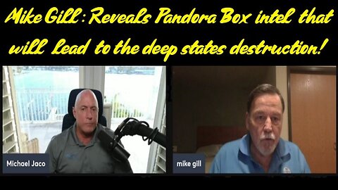 2/17/24 - Mike Gill - Reveals Pandora Box intel that will lead to the deep states destruction..