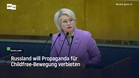 Russland will Propaganda für Childfree-Bewegung verbieten