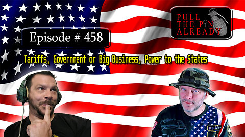 Veterans Opinions - PTPA (Ep 458): Tariffs, Government or Big Business, Power to the States