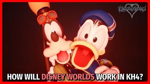 How Will Disney Work in KH4? | Kingdom Hearts Ramble