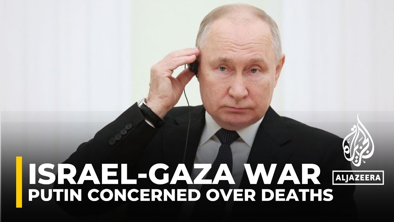 Putin concerned over 'catastrophic' civilian deaths in Israel-Gaza war