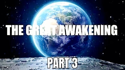 The Great Awakening (Part 3)