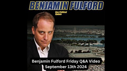 Benjamin Fulford Friday Q&A Video September 13th 2024