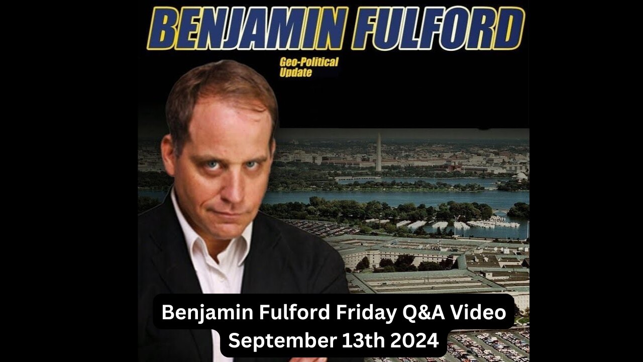 Benjamin Fulford Friday Q&A Video September 13th 2024