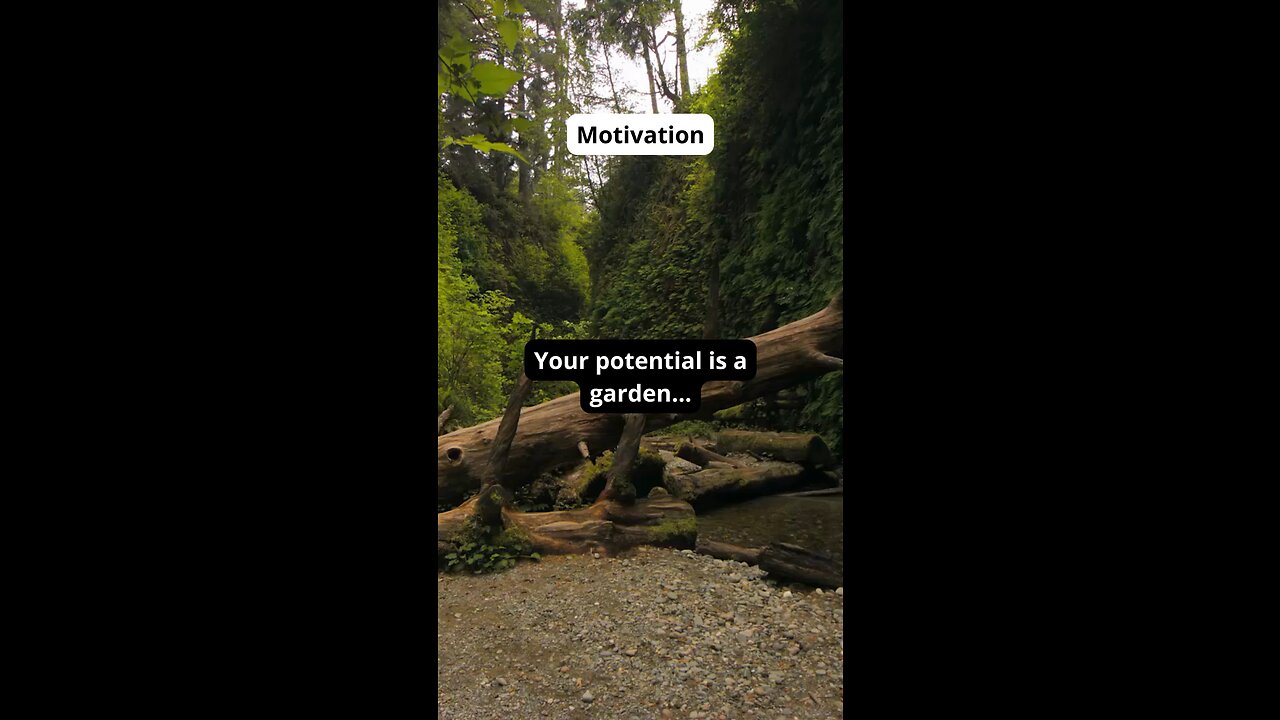 Your potential is a garden motivation