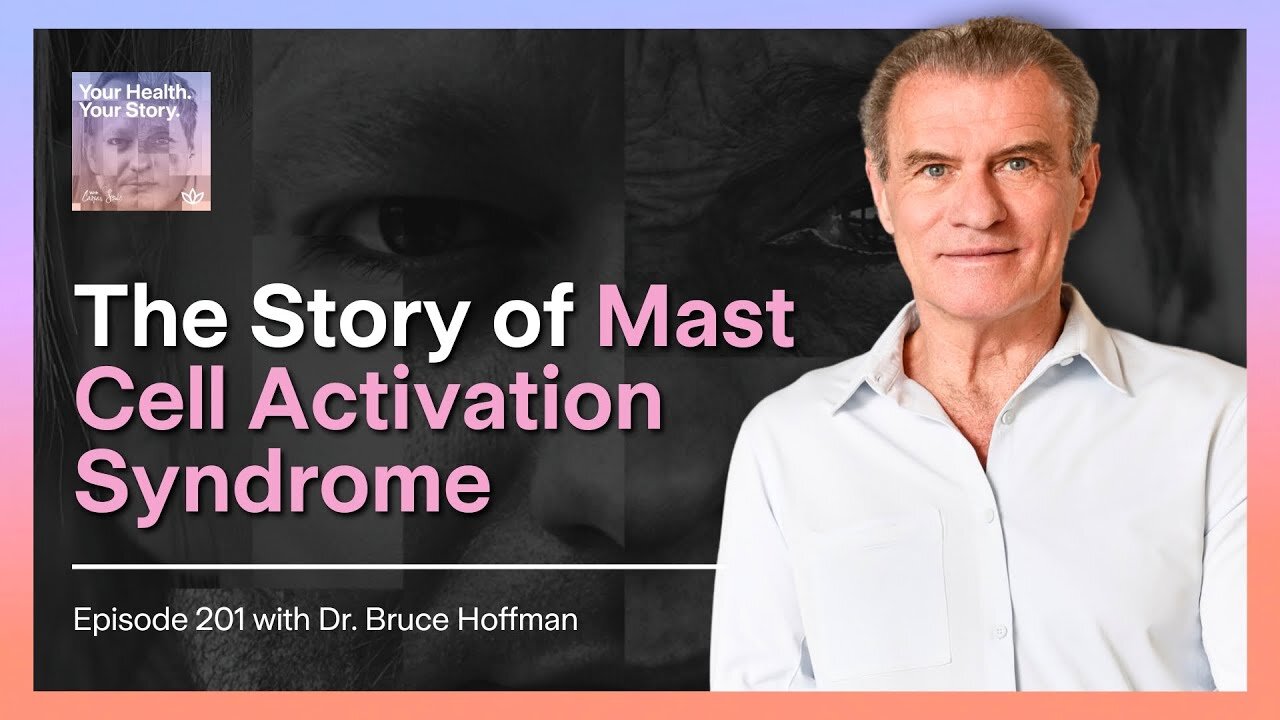 The Story of Mast Cell Activation Syndrome with Dr. Bruce Hoffman